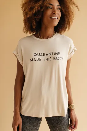 Quarantine Made This Tee